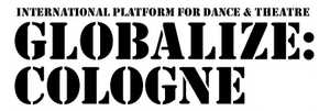 GLOBALIZE COLOGNE c/o Freihandelszone - ensemblenetzwerk k�ln